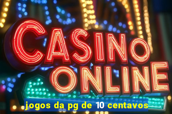 jogos da pg de 10 centavos